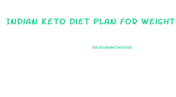 Indian Keto Diet Plan For Weight Loss
