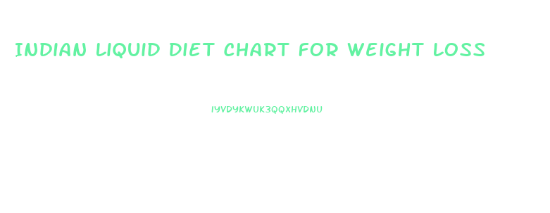 Indian Liquid Diet Chart For Weight Loss