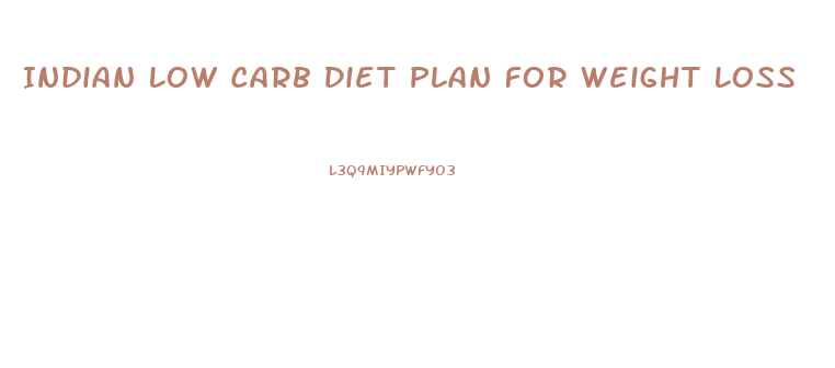 Indian Low Carb Diet Plan For Weight Loss