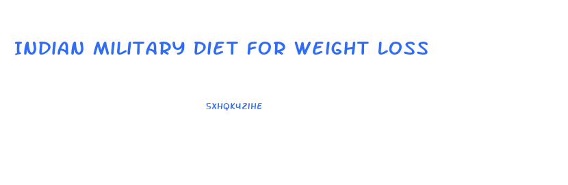 Indian Military Diet For Weight Loss