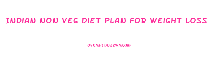 Indian Non Veg Diet Plan For Weight Loss