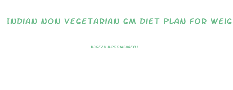 Indian Non Vegetarian Gm Diet Plan For Weight Loss