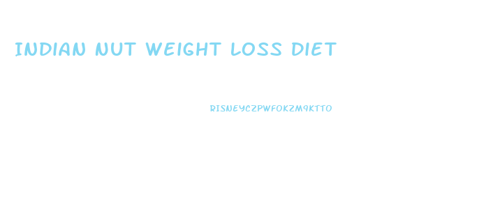 Indian Nut Weight Loss Diet