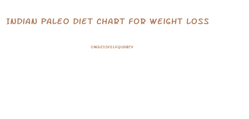 Indian Paleo Diet Chart For Weight Loss