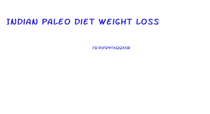 Indian Paleo Diet Weight Loss