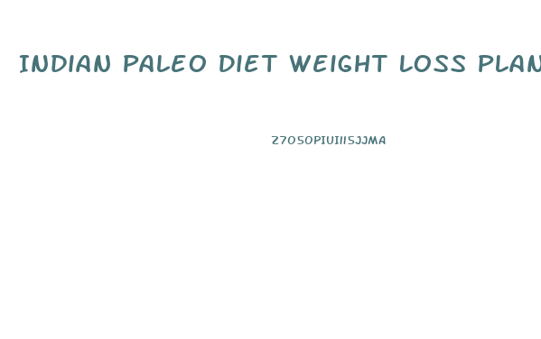 Indian Paleo Diet Weight Loss Plan