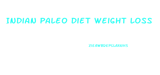 Indian Paleo Diet Weight Loss