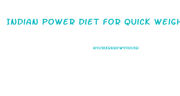 Indian Power Diet For Quick Weight Loss