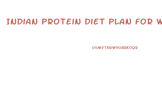 Indian Protein Diet Plan For Weight Loss In 7 Days