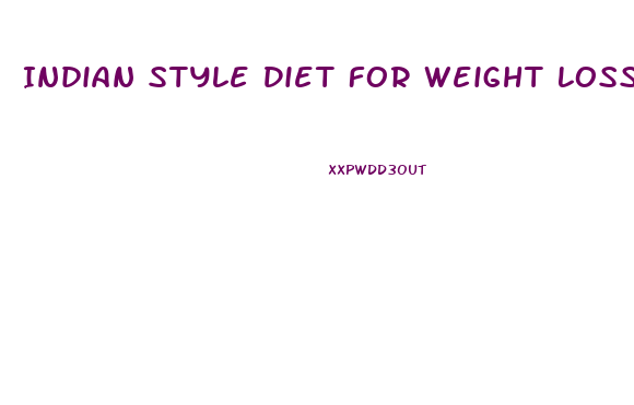 Indian Style Diet For Weight Loss