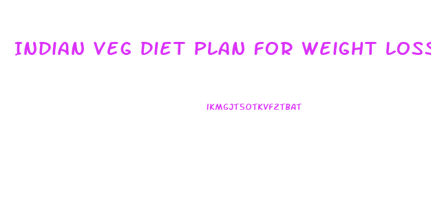 Indian Veg Diet Plan For Weight Loss For Female