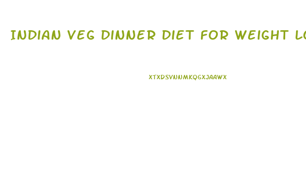 Indian Veg Dinner Diet For Weight Loss