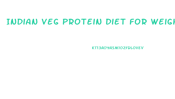 Indian Veg Protein Diet For Weight Loss