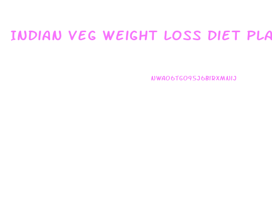 Indian Veg Weight Loss Diet Plan