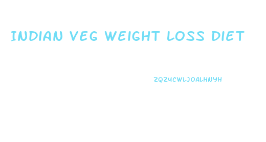 Indian Veg Weight Loss Diet