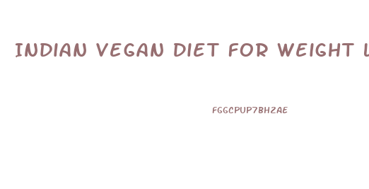 Indian Vegan Diet For Weight Loss