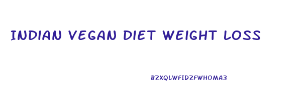 Indian Vegan Diet Weight Loss