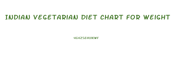 Indian Vegetarian Diet Chart For Weight Loss