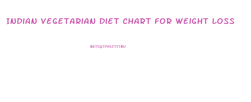 Indian Vegetarian Diet Chart For Weight Loss