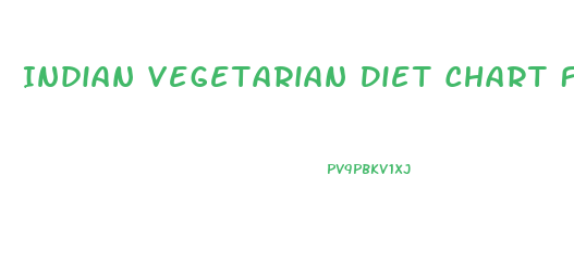 Indian Vegetarian Diet Chart For Weight Loss