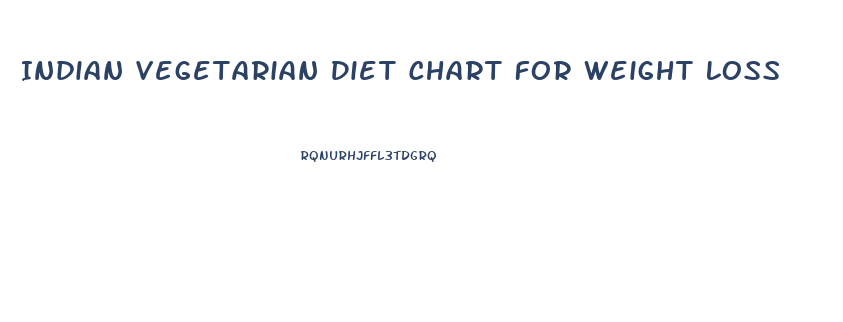 Indian Vegetarian Diet Chart For Weight Loss