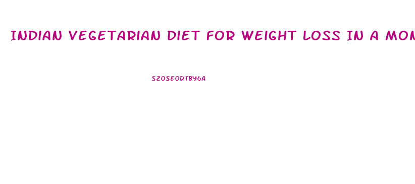 Indian Vegetarian Diet For Weight Loss In A Month
