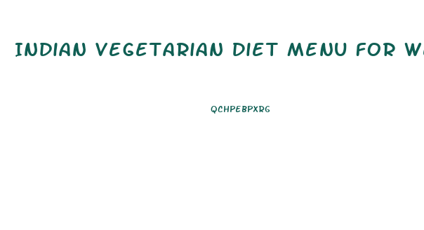 Indian Vegetarian Diet Menu For Weight Loss