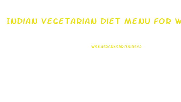 Indian Vegetarian Diet Menu For Weight Loss