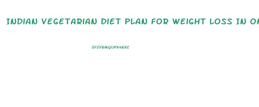 Indian Vegetarian Diet Plan For Weight Loss In One Month