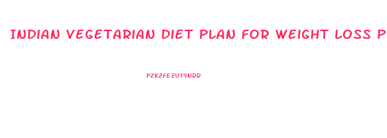 Indian Vegetarian Diet Plan For Weight Loss Pdf
