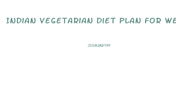 Indian Vegetarian Diet Plan For Weight Loss