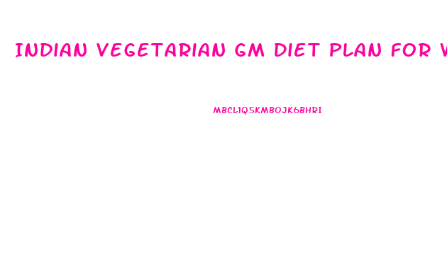 Indian Vegetarian Gm Diet Plan For Weight Loss
