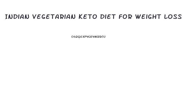 Indian Vegetarian Keto Diet For Weight Loss