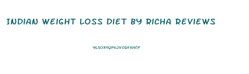 Indian Weight Loss Diet By Richa Reviews