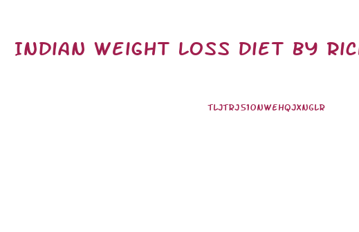 Indian Weight Loss Diet By Richa