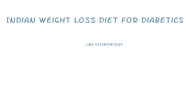Indian Weight Loss Diet For Diabetics