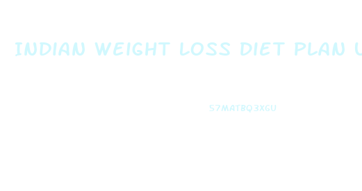 Indian Weight Loss Diet Plan Usa