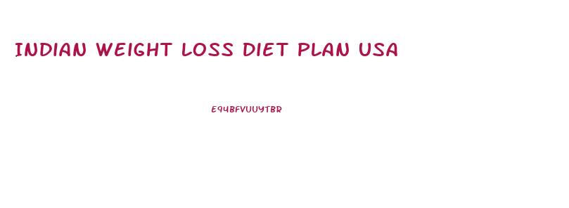 Indian Weight Loss Diet Plan Usa