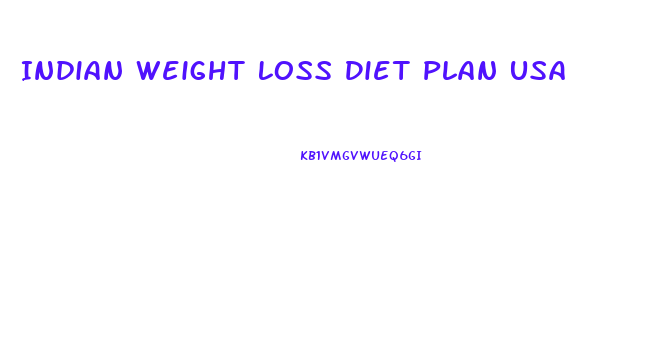 Indian Weight Loss Diet Plan Usa