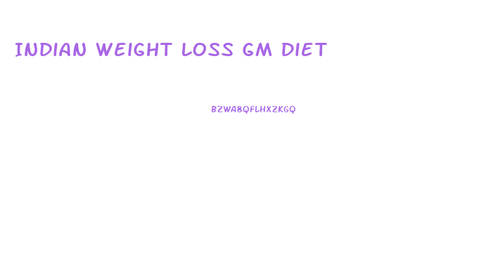 Indian Weight Loss Gm Diet