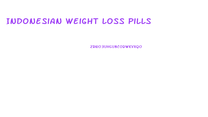 Indonesian Weight Loss Pills