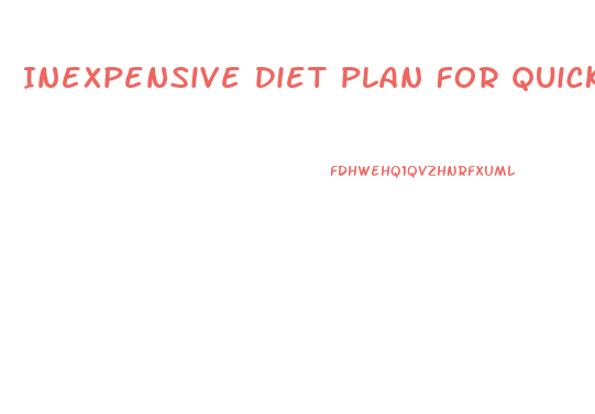 Inexpensive Diet Plan For Quick Weight Loss