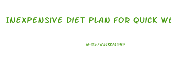 Inexpensive Diet Plan For Quick Weight Loss