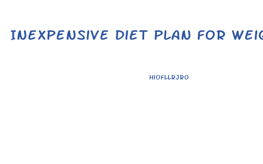 Inexpensive Diet Plan For Weight Loss