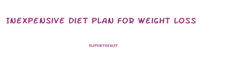 Inexpensive Diet Plan For Weight Loss