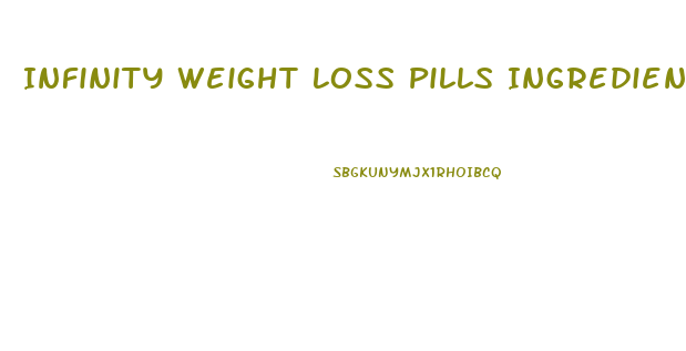 Infinity Weight Loss Pills Ingredients