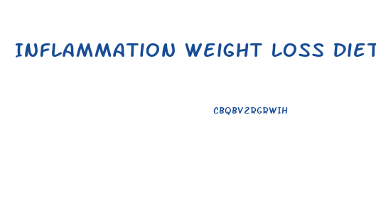 Inflammation Weight Loss Diet
