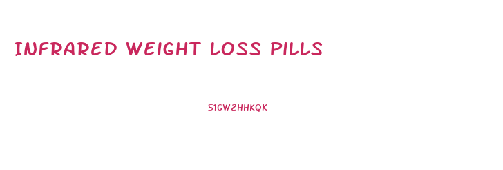 Infrared Weight Loss Pills