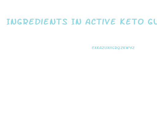 Ingredients In Active Keto Gummies