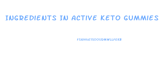 Ingredients In Active Keto Gummies